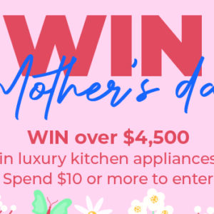 Mother’s Day Luxe Kitchen Appliance Competition