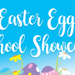 EASTER EGG SCHOOL SHOWCASE
