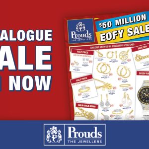 Prouds The Jewellers EOFY Sale Catalogue is out now. Prouds The Jewellers EOFY Sale Catalogue is out now.