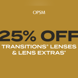 25% Off* Transitions® Lenses at OPSM