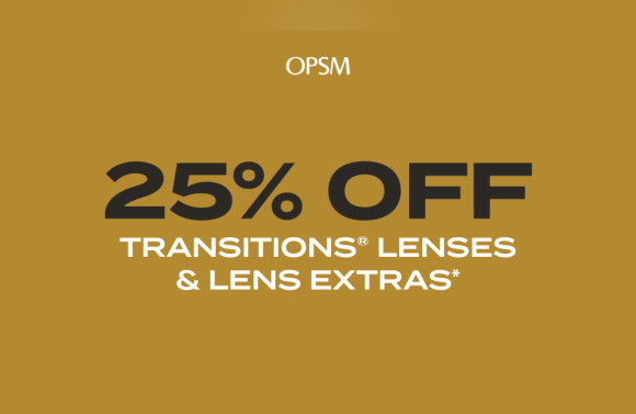 25% Off* Transitions® Lenses at OPSM