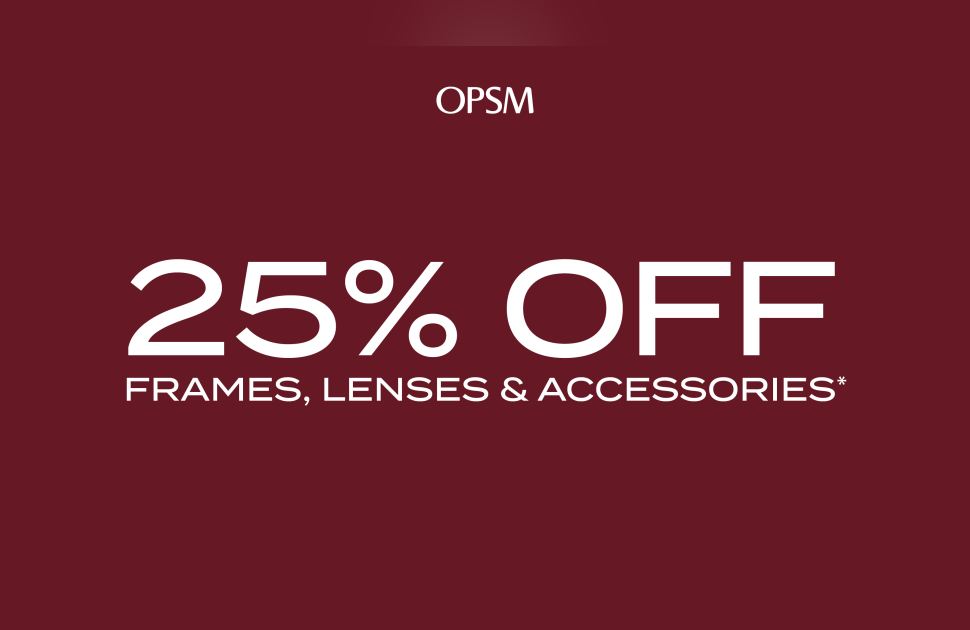 25% OFF FRAMES, LENSES & ACCESSORIES 25% OFF FRAMES, LENSES & ACCESSORIES